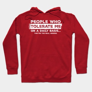 People who tolerate me on a daily basis Funny Sarcastic Red Hoodie